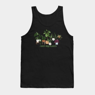 I wet my plants Tank Top